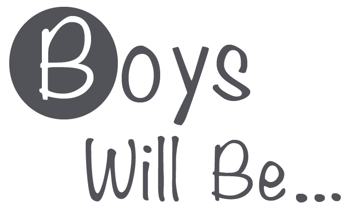 boys will be